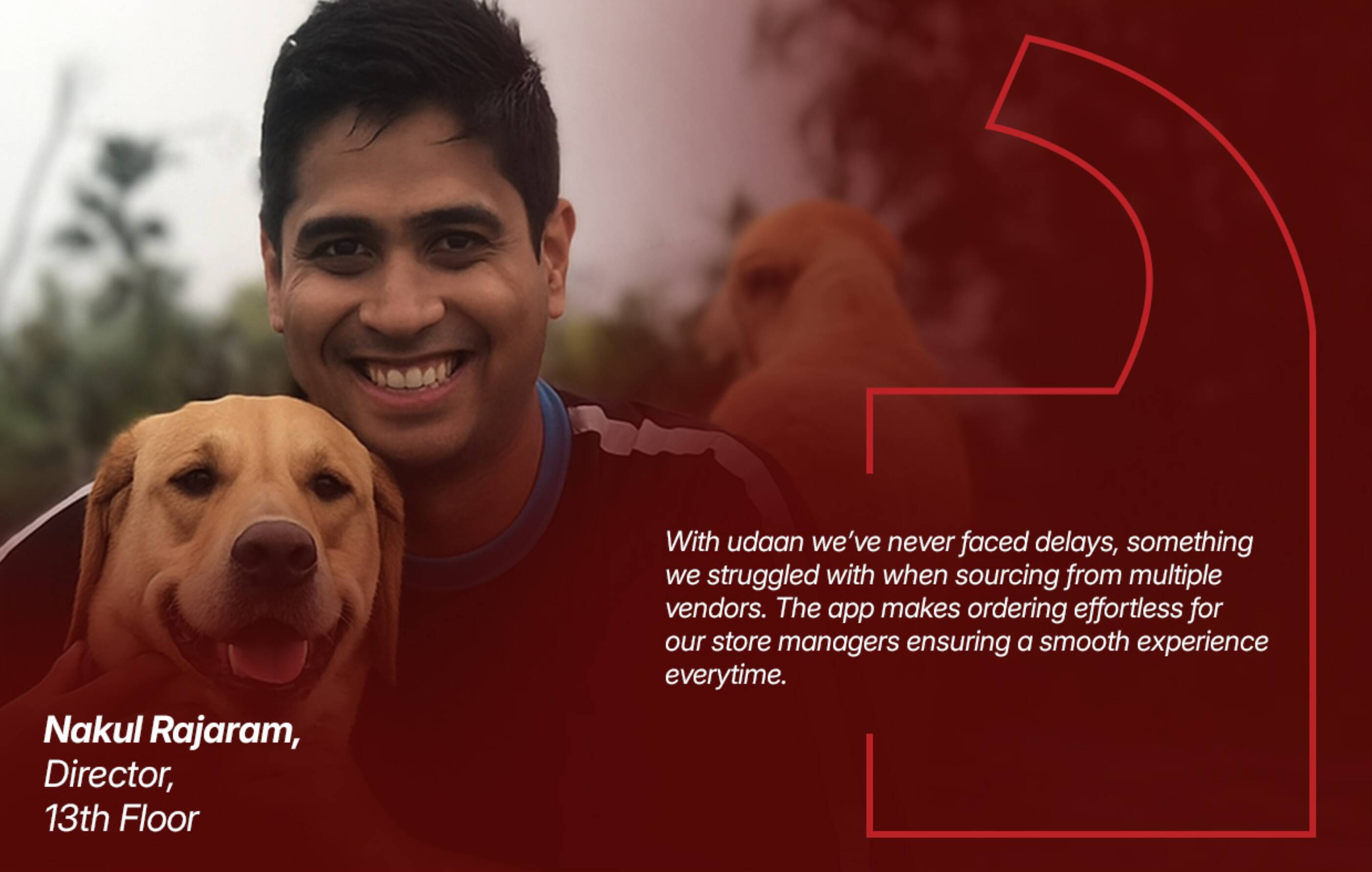 Customer testimonial from Nakul Rajaram, Director at 13th Floor